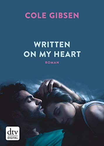 Written on my heart: Roman | Eine spicy New Adult Romance, schön wie ein Kuss, schmerzhaft wie eine Tattoonadel