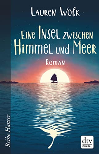 Eine Insel zwischen Himmel und Meer (Reihe Hanser)