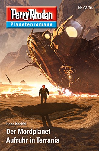 Planetenroman 93 + 94: Der Mordplanet / Aufruhr in Terrania: Zwei abgeschlossene Romane aus dem Perry Rhodan Universum (Perry Rhodan-Planetenroman 62)
