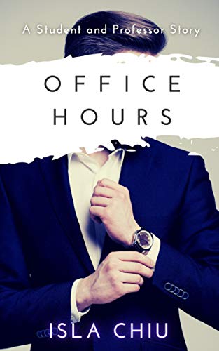 Office Hours: A Student and Professor Story (Indecent Proposals Book 1)