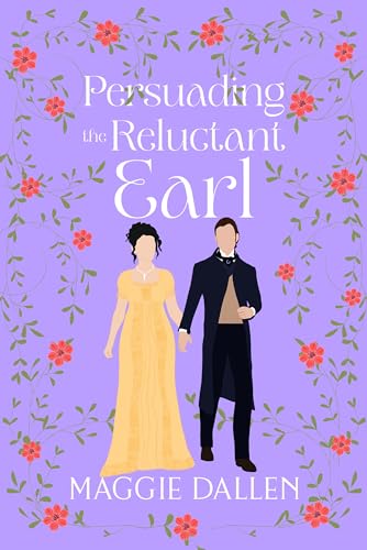 Persuading the Reluctant Earl (Dashing Lords Book 1)