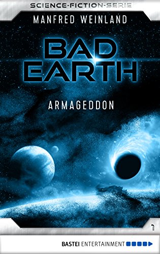 Bad Earth 1 - Science-Fiction-Serie: Armageddon (Die Serie für Science-Fiction-Fans)