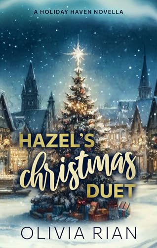 Hazel's Christmas Duet (Holiday Haven Novellas Book 1)