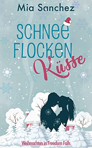 Schneeflockenküsse: Weihnachten in Freedom Falls