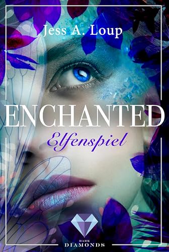 Elfenspiel (Enchanted 1): Magischer Fantasy-Liebesroman über die Suche nach dem Elfenprinzen