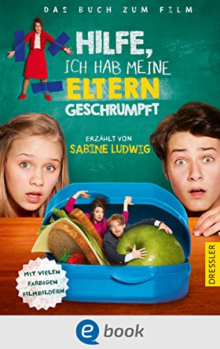 Hilfe, ich hab meine Eltern geschrumpft: Das Buch zum Film (Hilfe, es wird geschrumpft)