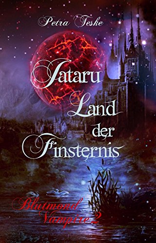 Jataru: Land der Finsternis: Vampirroman (Blutmond-Vampire 2)