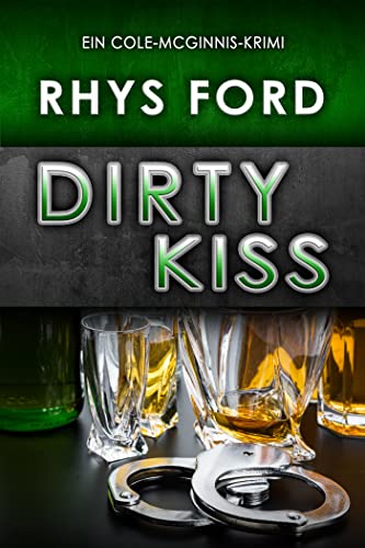 Dirty Kiss (Deutsch) (Ein Cole-McGinnis-Krimi)