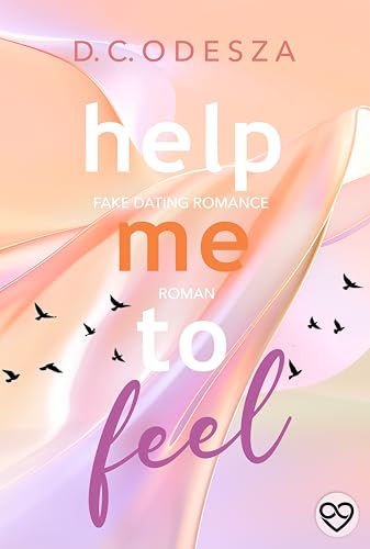 HELP me to FEEL: verboten knisternde Romance mit ausgefallenem Spice (Help me to fly 3)