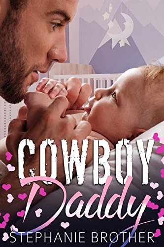 Cowboy Daddy (The Single Brother Book 4)
