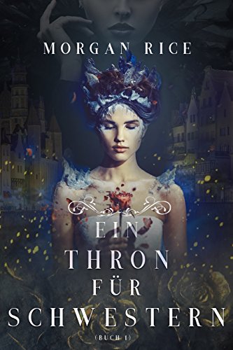 Ein Thron für Schwestern (Buch 1) (Ein Thron für Zwei Schwestern)