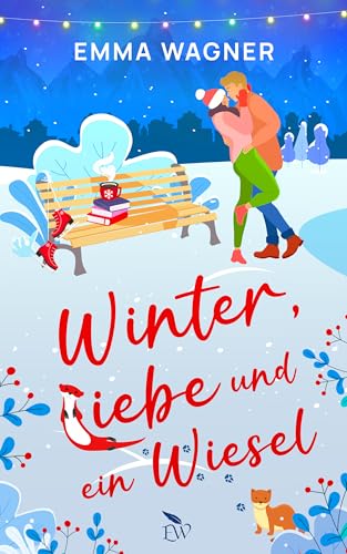 Winter, Liebe und ein Wiesel (Herz über Kopf 3)