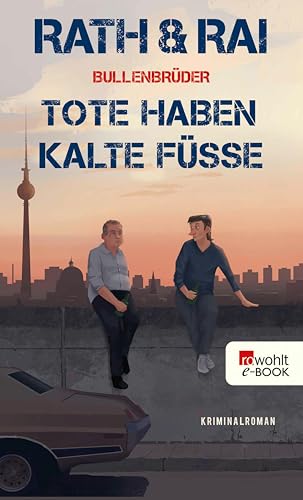 Bullenbrüder: Tote haben kalte Füße: Eine Krimi-Komödie (Ein Fall für die Bullenbrüder 2)