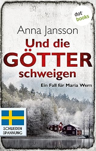 Und die Götter schweigen: Ein Fall für Maria Wern - Band 1: Die Nummer-1-Bestsellerautorin aus Schweden (Kriminalinspektorin Maria Wern)