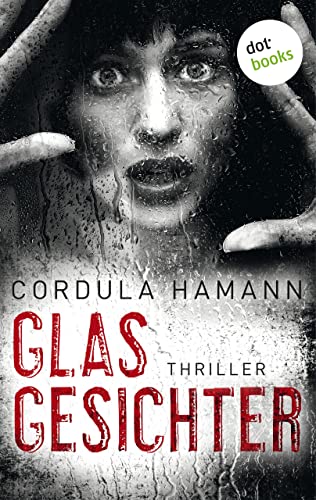 Glasgesichter: Thriller (MIRA THRILLER)