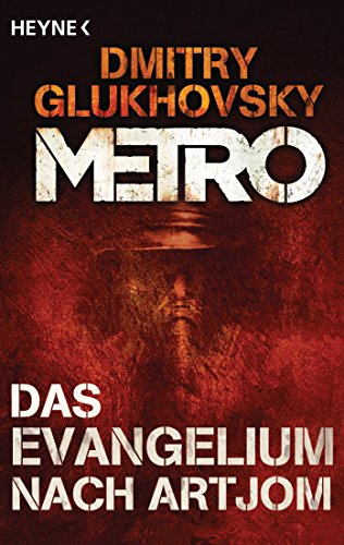 Das Evangelium nach Artjom: Eine Story aus dem METRO-Universum