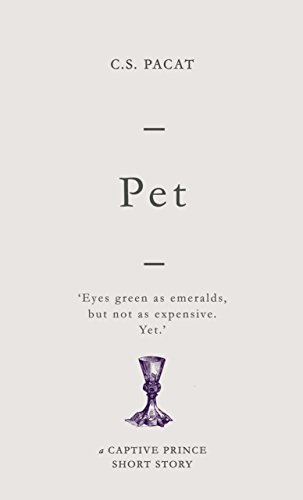 Pet: A Captive Prince Short Story (Captive Prince Short Stories Book 4)