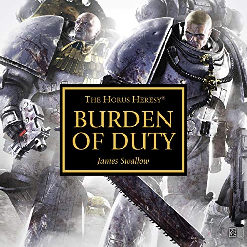 Garro: Burden of Duty: The Horus Heresy Series