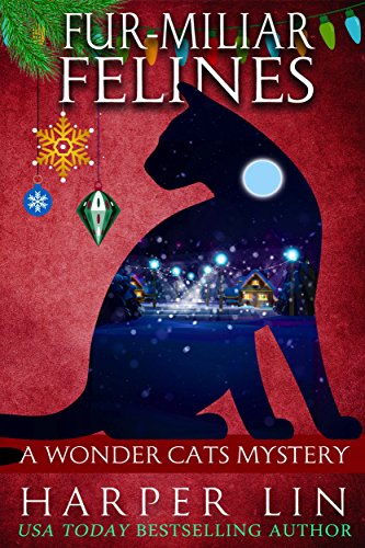 Fur-miliar Felines (A Wonder Cats Mystery Book 7)