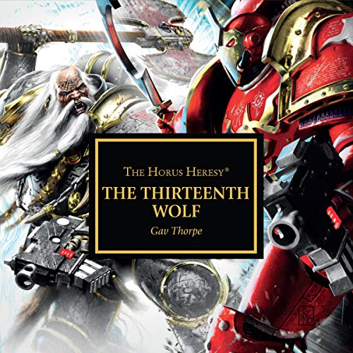 The Thirteenth Wolf: The Horus Heresy Series
