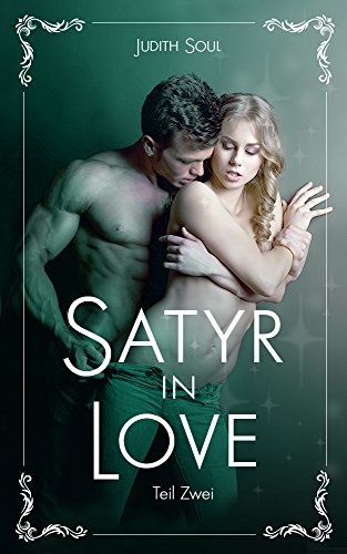Satyr in Love: Teil Zwei