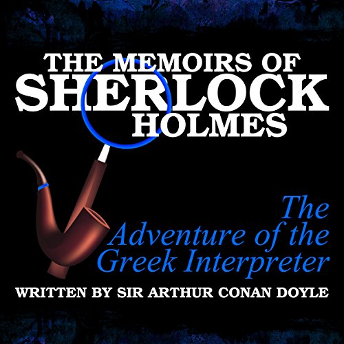 The Memoirs of Sherlock Holmes: The Adventure of the Greek Interpreter