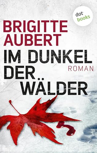 Im Dunkel der Wälder: Élise-Andrioli-Reihe 1 (Élise Andrioli)