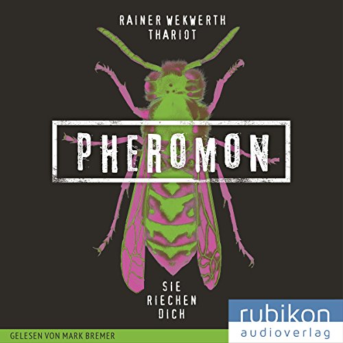 Sie riechen dich: Pheromon 1