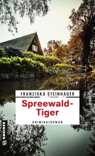 Spreewald-Tiger: Peter Nachtigalls 11. Fall (Hauptkommissar Peter Nachtigall)