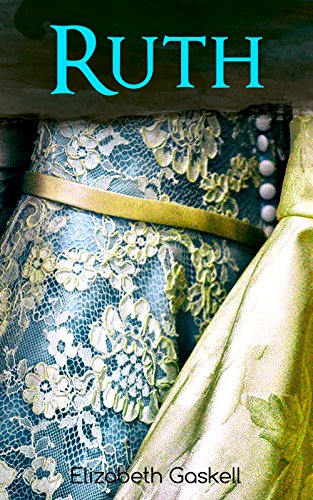 RUTH: Victorian Romance Classic, With Author's Biography (English Edition)