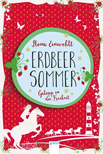 Erdbeersommer (3). Galopp in die Freiheit (Erdbeersommer-Trilogie)