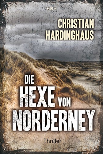Die Hexe von Norderney: Thriller (Carsten Kummer 1)