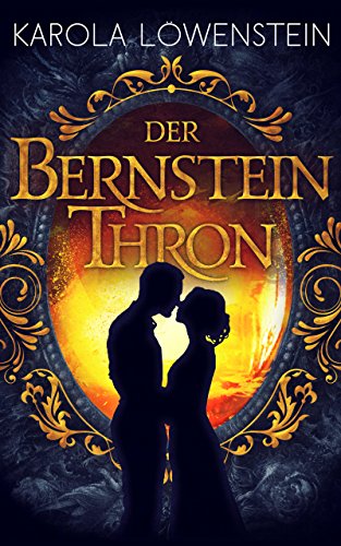 Der Bernsteinthron (Die Bernstein-Chroniken 1)
