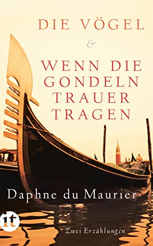 Die Vögel und Wenn die Gondeln Trauer tragen: Zwei Novellen in einem Band (insel taschenbuch)