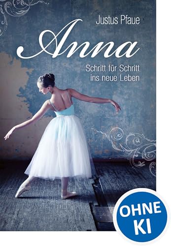 Anna: Schritt für Schritt ins neue Leben