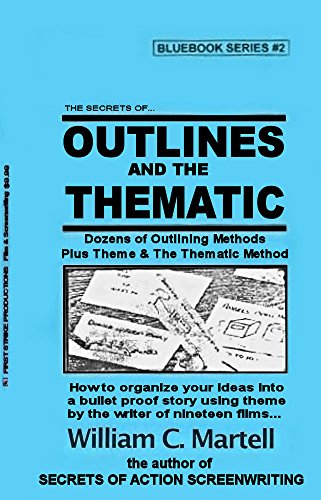 Outlines And The Thematic Method (Screenwriting Blue Books Book 2)