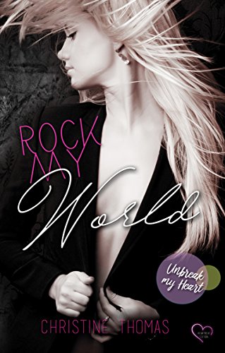 Rock My World – Unbreak My Heart