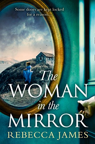 The Woman In The Mirror: A haunting gothic story of obsession, tinged with suspense