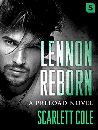 Lennon Reborn: A steamy, emotional rockstar romance (Preload Book 4)