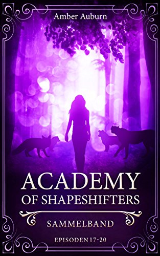 Academy of Shapeshifters: Sammelband 5 (Fantasy-Serie) (Academy of Shapeshifters Sammelbände)