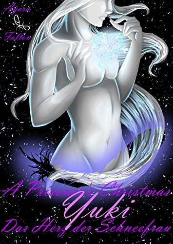 Das Herz der Schneefrau: Yuki (A Prisoner's Christmas 1)