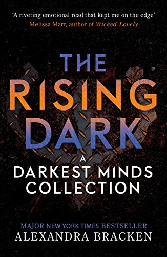 The Rising Dark: A Darkest Minds Collection: From the Number One bestselling author of LORE (A Darkest Minds Novel Book 6)