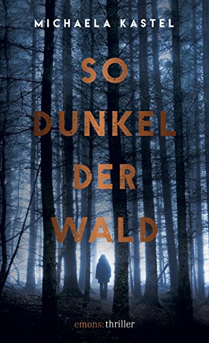 So dunkel der Wald: Thriller
