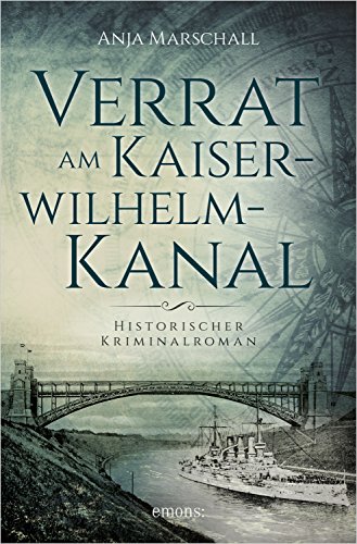 Verrat am Kaiser-Wilhelm-Kanal (Hauke Sötje)