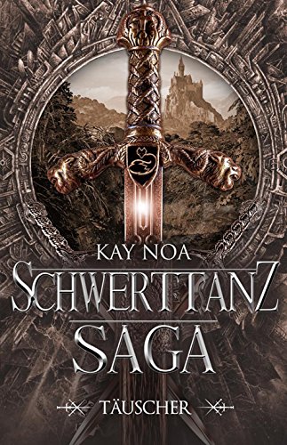 Schwerttanz-Saga 1: Täuscher