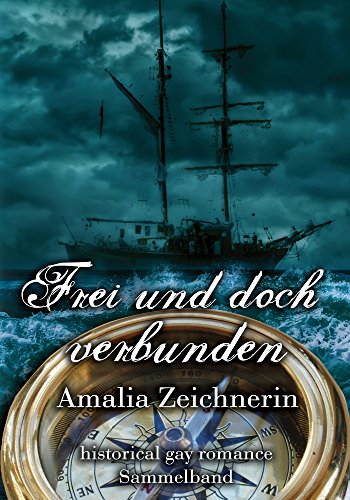 Frei und doch verbunden: historical Gay Romance Novelle - Sammelband