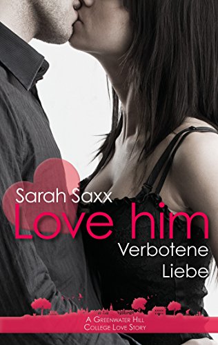 Love him: Verbotene Liebe (Greenwater Hill Love Stories 8)