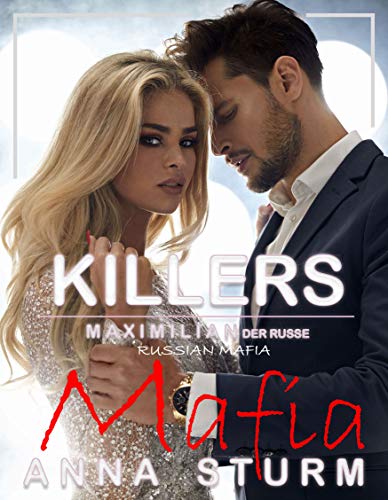 Russian Mafia KILLERS: Maximilian - Der Russe (DAS RUSSISCHE SYNDIKAT - Dark Romance 1)