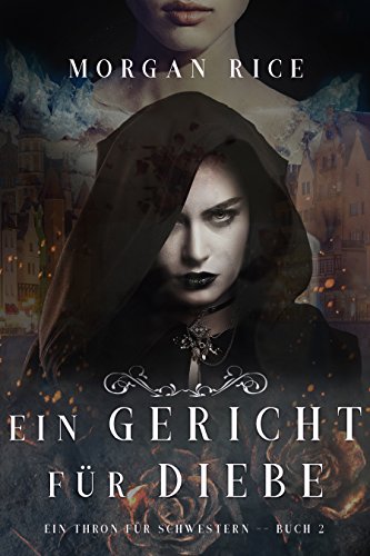 Ein Gericht für Diebe (Ein Thron für Schwestern—Buch Zwei) (Ein Thron für Zwei Schwestern 2)