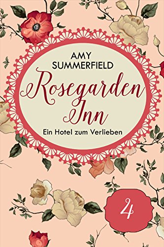 Rosegarden Inn - Ein Hotel zum Verlieben - Folge 4